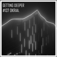 Getting Deeper Podcast #137 by OKRAA