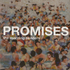 The Morning Benders - Promises