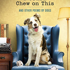 [Free] KINDLE ✓ I Could Chew on This: And Other Poems by Dogs (Animal Lovers book, Gi