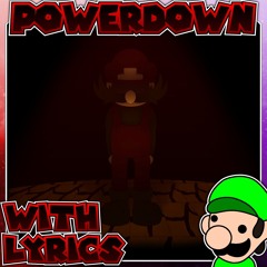 Powerdown - WITH LYRICS | FNF: Mario's Madness V2 COVER