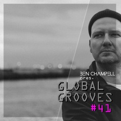 Global Grooves Episode 41 w/ Ben Champell