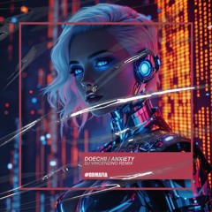 Doechii - Anxiety (Dj Vincenzino Remix) [BUY=FREE DOWNLOAD]