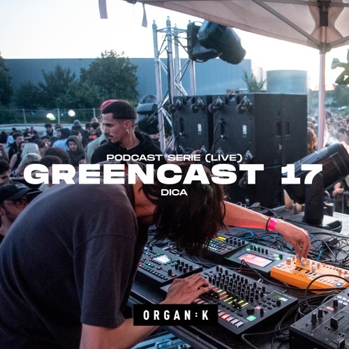 GREENCAST 017 : DICA (Live Podcast)