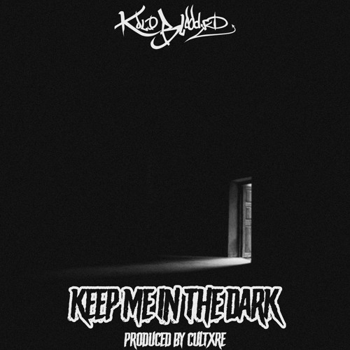 Keep Me In The Dark (prod. by CULTXRE)