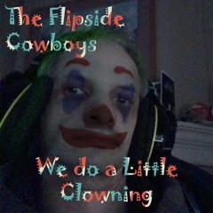 We Do A Little Clowning