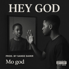 Hey God - Prod. By Sandz Damir