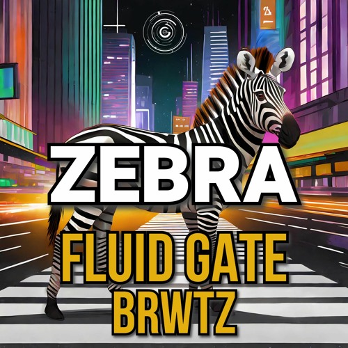 Fluid Gate & BRWTZ - Zebra