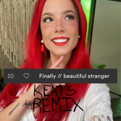 Finally // beautiful stranger - Halsey (Keats Remix)
