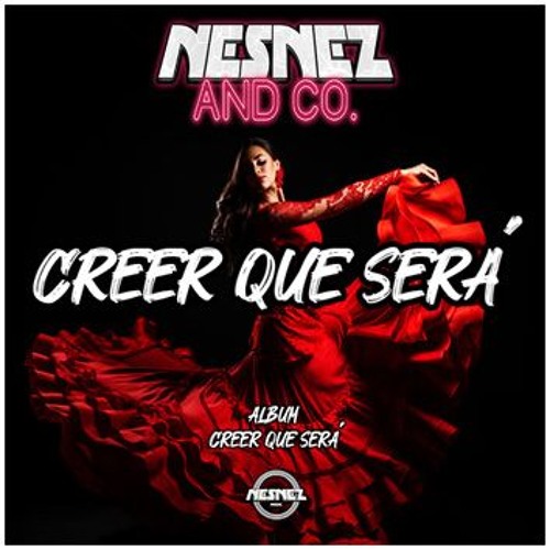 NESNEZ AND CO. - CREER QUE SERÁ [ALBUM CREER QUE SERÁ] FREE DOWNLOAD