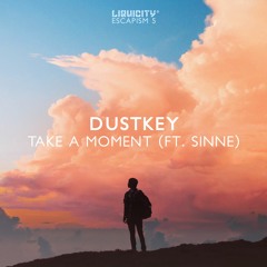 Dustkey - Take A Moment (ft. Sinne)