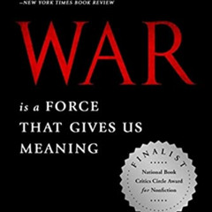 [ACCESS] KINDLE 📄 War Is a Force that Gives Us Meaning by  Chris Hedges EBOOK EPUB K