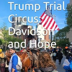 Trump Trial Davidson and Hope Blues By Matthew Russell Lee, Inner City Press