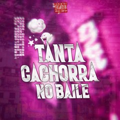MTG - TANTA CACHORRA NO BAILE - DJ YAN MARIOTO - part Mc’s Magrinho, Jajau, B7, Mr bim e GW