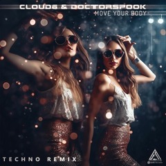 Cloud6 & Doctorspook - Move Your Body (Techno Remix) (ACDC337 - ACDC Records)