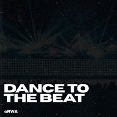 eRWA - Dance To The Beat