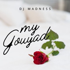 My gouyad 2024 (Dj Madness)