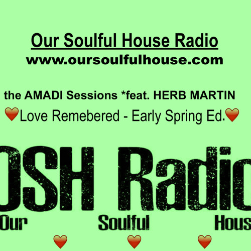 OSHR AMADI Ses.  Love Remembered - Early Spring Ed.  3-2020