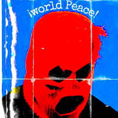 World Peace ! (prod. JOI2DAN/ Mastaphil)