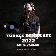 Türkçe Remix Set 2022 [Emre Çağlar Türkçe Pop 2022 Mix Turkish Pop]