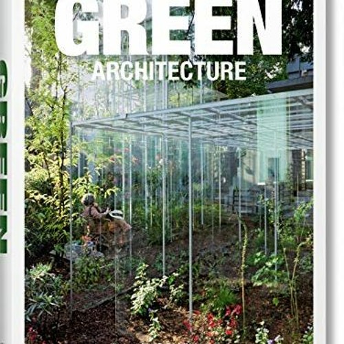 Read ❤️ PDF Green Architecture by  Philip Jodidio