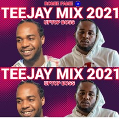 TEEJAY (UPTOP BOSS) MIX 2021 RAW /  TEEJAY (UPTOP BOSS) DANCEHALL MIX 2021