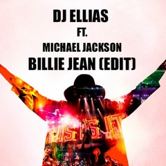 DJ ELLIAS FT. MICHAEL JACKSON - BILLIE JEAN (EDIT)