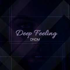 DNDM - Deep Feeling