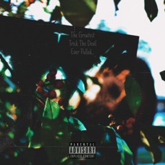 The Greatest Trick The Devil Ever Pulled (Prod. YUNGMEXIC$NB)