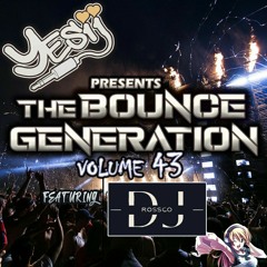 Yes ii presents The Bounce Generation vol 43 feat Dj Rossco 💥💥