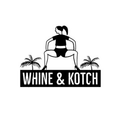 Whine & Kotch Refix (Prod. Riiqo Riddimz)