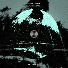 Camille Doe - Rave The Planet