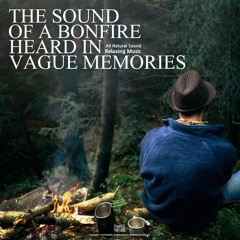 아련한 추억 속에 들리던 모닥불 소리 The Sound of a Bonfire Heard in Vague Memories