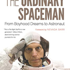 [Read] KINDLE 📝 The Ordinary Spaceman: From Boyhood Dreams to Astronaut by  Clayton
