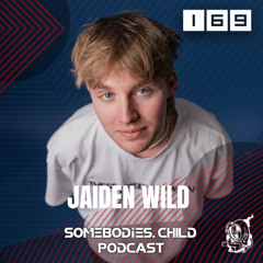 Somebodies.Child Podcast #169 with Jaiden Wild