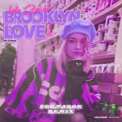Lolo Zouaï - Brooklyn Love (Eggnarok Remix)