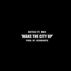 Dsteez X MO3 - Wake the City Up (Bounce Out Records Exclusive)