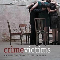 [READ] [EPUB KINDLE PDF EBOOK] Crime Victims: An Introduction to Victimology by  Andr