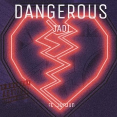 DANGEROUS | FT. JUNJUN