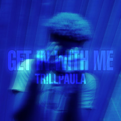 Get In With Me (TR!LL MIX)