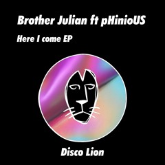 Brother Julian Feat. PHinioUS - Here I Come