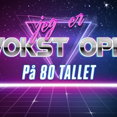 Vokst opp på 80tallet