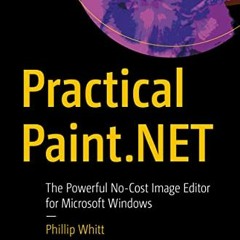 View PDF Practical Paint.NET: The Powerful No-Cost Image Editor for Microsoft Windows by  Phillip Wh
