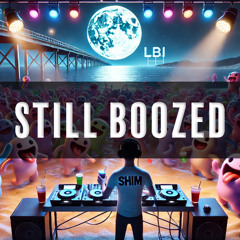 Still Boozed