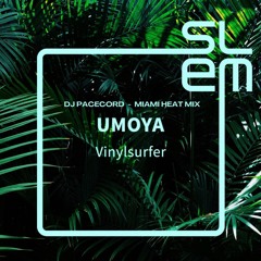 Vinylsurfer - Umoya (DJ Pacecord - Miami Heat Mix)