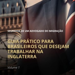 Read ebook [PDF] Guia Pr?tico para Brasileiros que Desejam Trabalhar na Inglater