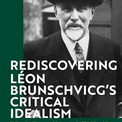 ⚡Audiobook🔥 Rediscovering L?on Brunschvicg?s Critical Idealism: Philosophy, History and