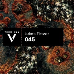 Terminal V Podcast 045 || Lukas Firtzer