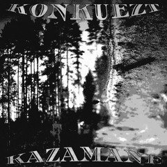 KONKUEZT (FULL EP ON SPOTIFY)