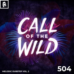 504 - Monstercat Call of the Wild: Melodic Dubstep Vol. 2