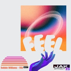 Robbie Williams - Feel JAK WITHOUT C EDIT